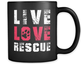 Live Love Rescue Mug. Animal Rescue Mug. Rescue Dog Mug. Rescue Cat Mug. Rescue Animal Gift. Pet Adoption Mug. Pet Adoption Gift #a938
