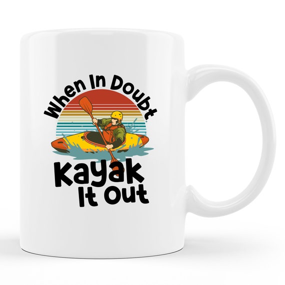 Kayaking Mug, Kayaker Birthday Gifts, Kayak Related Gifts, Gifts