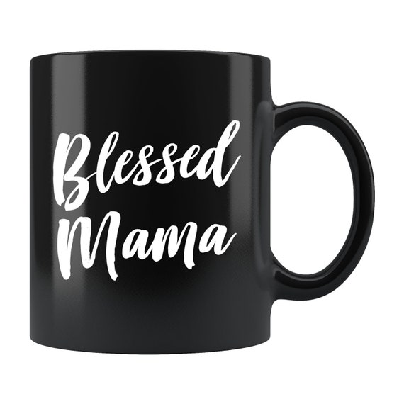Blessed Mama Mug. Blessed Mama Gift Christian Mama Gift Christian Mama Mug Christian Mom Gift Christian Mom Mug Christian Gift for Her #b119