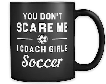 Regalo de entrenador de fútbol. No me asustas, entreno la taza de fútbol para niñas. Regalo de fútbol. Taza de entrenador de fútbol. Regalo para entrenador. Regalo de entrenador #a320