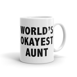 Funny Aunt Mug. Aunt to be Mug. New Aunt Gift. World&#39;s Okayest Aunt Mug. Gift for Aunt Birthday Gift. Best Aunt Mug for Aunt to Be #a679