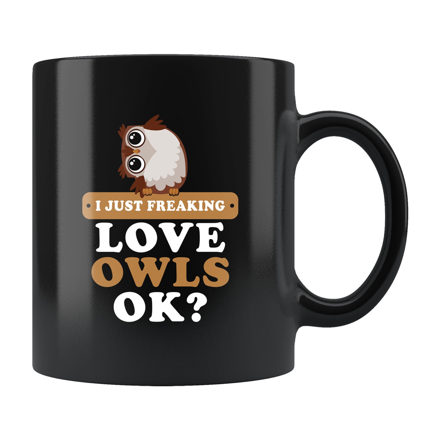 Owl Gift. Owl Mug. Owl Coffee Mug. Owls Lover Gift. Owls Lover Mug. I Love Owls Mug. Freaking Love O