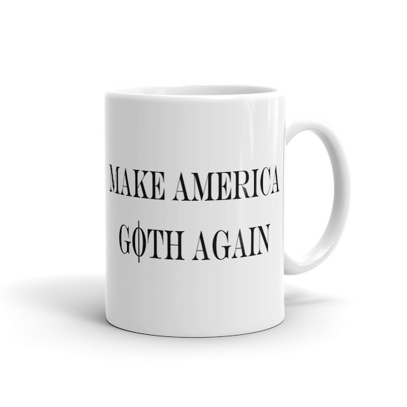 Make America Goth Again Mug. Gothic Mug. Gothic Gift. Funny Goth Mug. Funny Goth Gift for goth gift idea for goth sanders Mug election #a423
