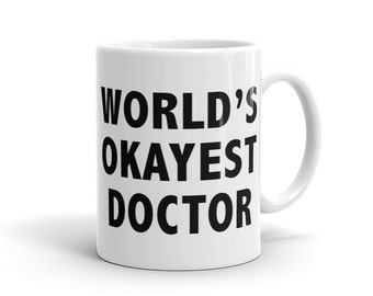 Gift Idea for Doctor Worlds Okayest Doctor mug. gift for doctor gift. funy doctor mug. birthday gift idea for him. Gift for dad #a382