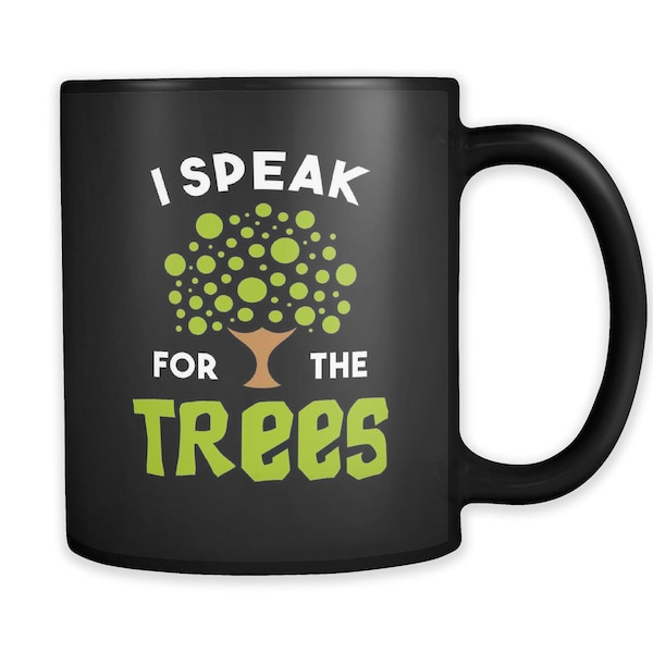 Environmentalist Gift for Environmentalist Mug Earth Day Gift Earth Day Mug Activist Gift Earth Gift I Speak for the Trees Mug #a785