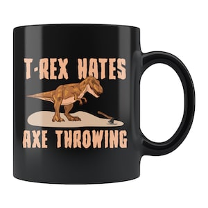 Axe Thrower Gift. Axe Throwing Mug. Axe Throwing Gift. Axe Thrower Mug. T-Rex Mug. T-Rex Gift. Axe Mug. Axe Coffee Mug #d619