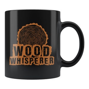 Carpenter Gift. Carpenter Mug. Woodworker Gift. Woodworking Gift. Woodworker Mug. Lumberjack Gift. Lumberjack Mug. Wood Whisperer #c1607