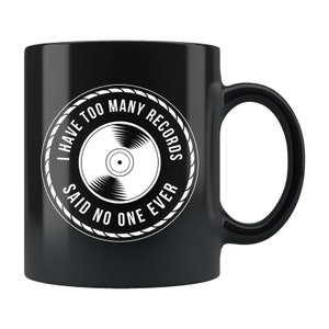 Vinyl Record Gift. Vinyl Record Mug. Music Lover Gift. Music Lover Mug. Vinyl Record Collector Mug. Record Collector Too Many Records #b621