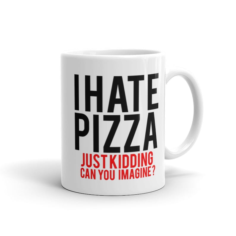 Gift for her. I love you. coffee mug. novelty mug. I love pizza. statement mug. funny mugs. sarcasm. Pepperoni pizza. Pizza Mug a1149 image 1