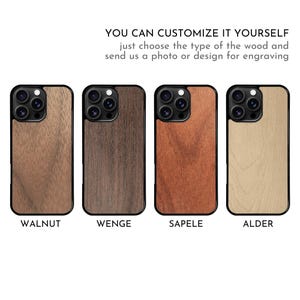 May include: Four wooden phone cases in walnut, wenge, sapele, and alder. The cases have black borders and are shown with the camera lens visible. Text above reads, "YOU CAN CUSTOMIZE IT YOURSELF..." and the wood types are labeled below.