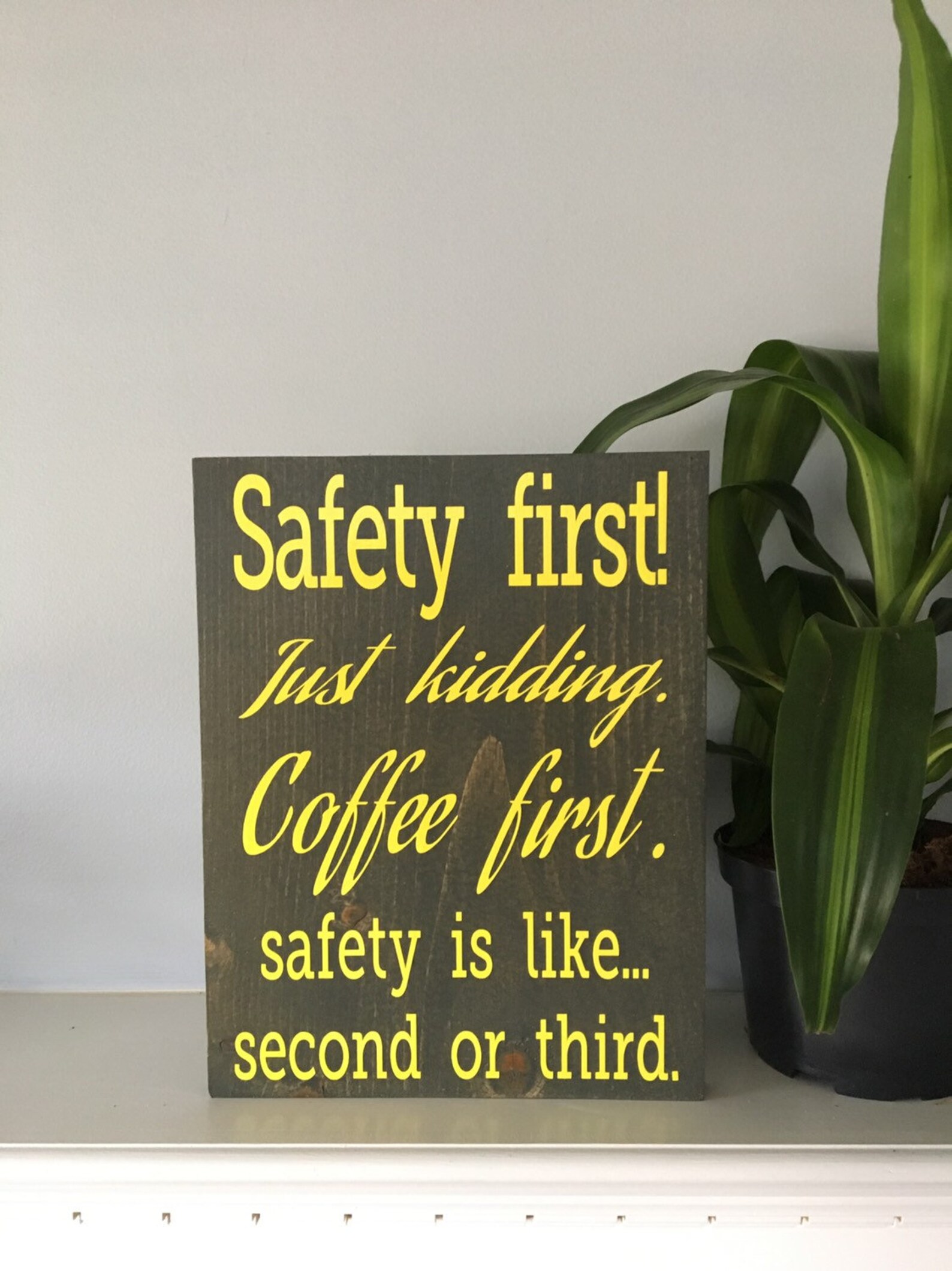 Safety First Just Kidding Coffee First Wooden Wall Sign Etsy