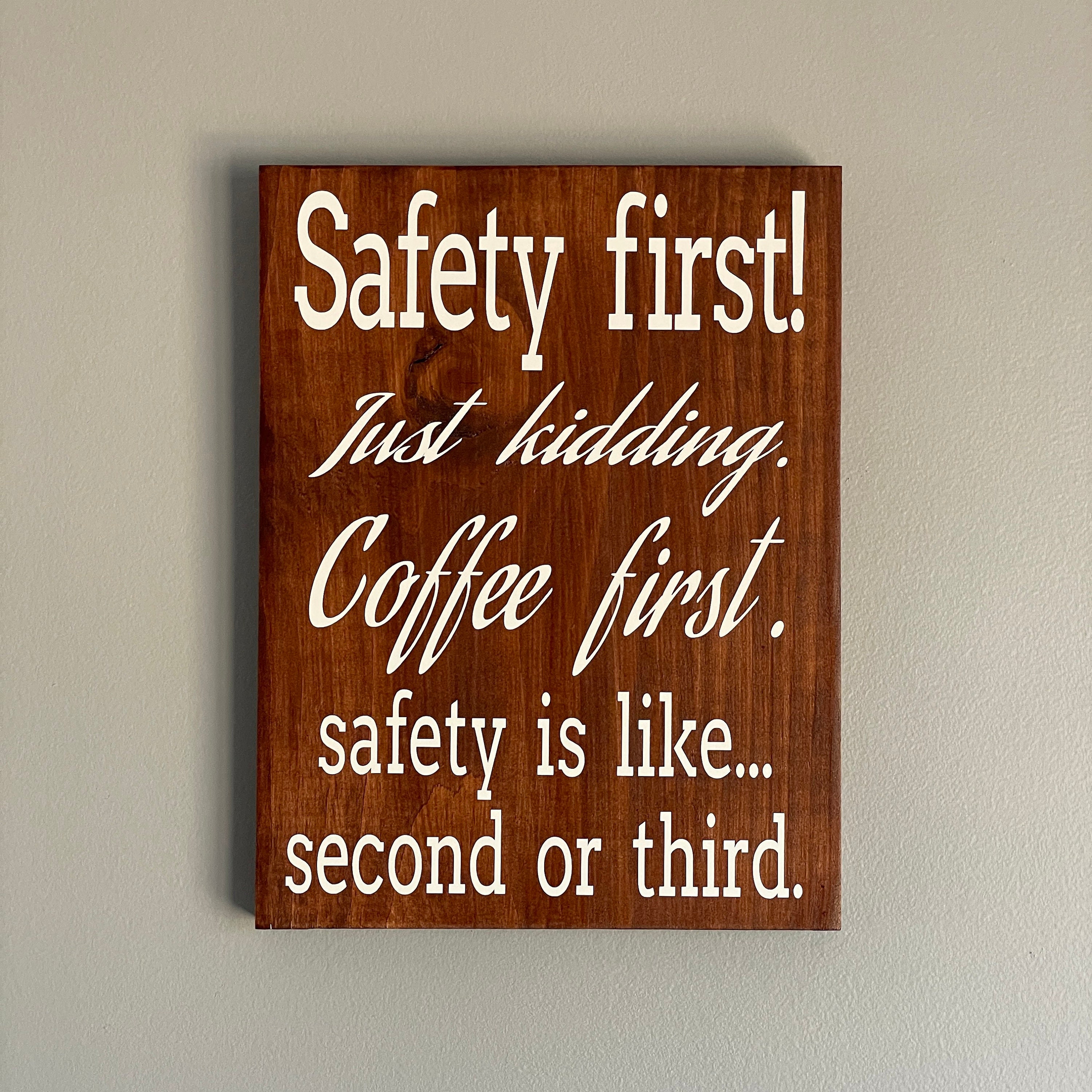 Safety First Just Kidding Coffee First Wooden Wall Sign Etsy