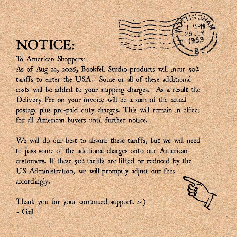 May include: A tan paper notice with black printed text titled NOTICE: To American Shoppers. It includes a circular postmark stamp from Nottingham dated 29 JLY 1953, a hand-drawn pointing finger icon, and a message from Gail regarding 50% tariffs.