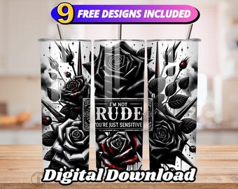 Sarcastic Tumbler Wrap: I'm Not Rude, Black Roses PNG (Digital Download)