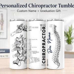 May include: A white cylindrical tumbler with a clear straw and lid, featuring black anatomical illustrations of a human spine and vertebrae, the text "CHIROPRACTOR" in a vertical sans-serif font, and the customizable text "Dr. Name" in blue script.