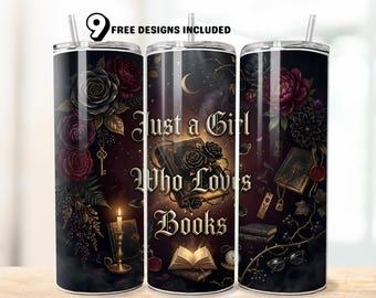 Just a Girl Who Loves Books Tumbler Wrap 20oz PNG, Book Lover Sublimation Design, Gothic Dark Floral Literary Skinny Tumbler Wrap Digital