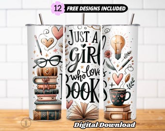 Just a Girl Who Loves Books Tumbler Wrap 20 oz, Book Lover PNG, Cute Reading Tumbler Sublimation Design, Literary Skinny Tumbler Wrap PNG