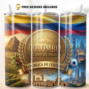 May include: Three stainless steel tumblers with lids and straws, each with a Colombian theme. Designs include the flag, landscapes, and cityscapes. One tumbler displays the text "COLOMBIA TIERRA DE PASIÓN". The text "9 FREE DESIGNS INCLUDED" is also visible on the tumblers.