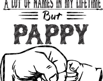 Download I've Been Called A Lot of Names in My Lifetime But Papaw ...