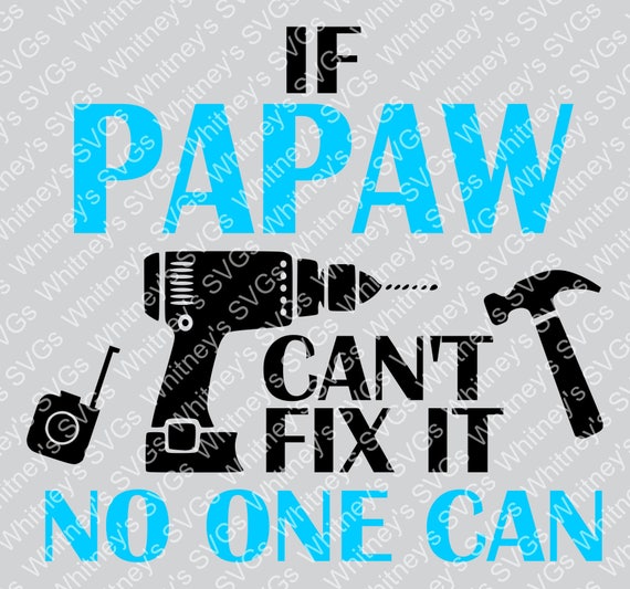 If Papaw Can't Fix It No One Can SVG DXF Cutting File | Etsy