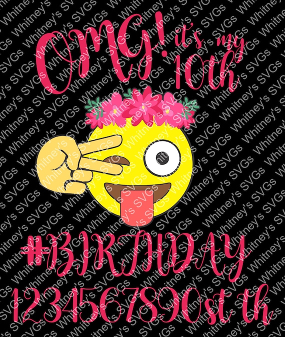 Download Omg It S My Birthday Emoji Includes All Numbers Svg Dxf Etsy
