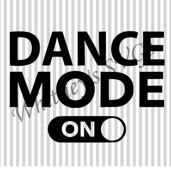 Dance Mode ON SVG DXF Cutting File