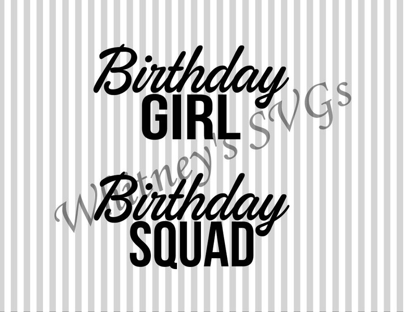 Download Birthday Girl and Birthday Squad SVG DXF Cutting File | Etsy