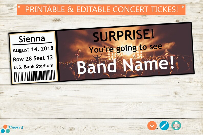 May include: Printable concert ticket template with a photo of a concert crowd and the text "SURPRISE! You're going to see Band Name!"  The ticket also includes the text "Sienna, August 14, 2018, Row 28 Seat 12, U.S. Bank Stadium".