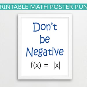 Math Pun Printable Poster // Math Classroom Decor, Don&#39;t be Negative, JPG, education, teacher gift idea, teacher appreciation, mathematics