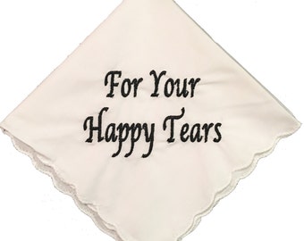 For Your Happy Tears Wedding Handkerchief embroidered- ready to ship