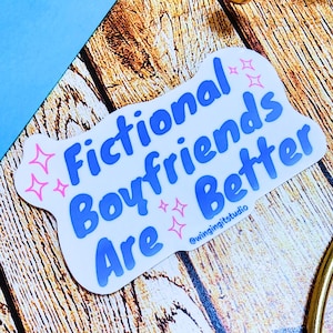 Fictional Boyfriends Are Better Bookish Romance Vinyl StickerBook Boyfriend Gift Romance Reader Accessory Booktok Laptop Water Bottle Decal
