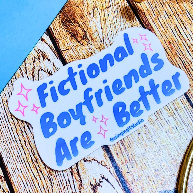 Fictional Boyfriends Are Better Bookish Romance Vinyl StickerBook Boyfriend Gift Romance Reader Accessory Booktok Laptop Water Bottle Decal