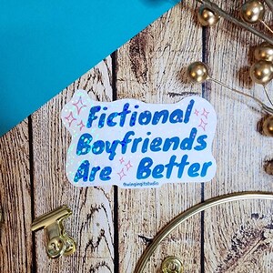 Fictional Boyfriends Are Better Bookish Romance Vinyl StickerBook Boyfriend Gift Romance Reader Accessory Booktok Laptop Water Bottle Decal