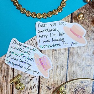 There You Are Sweetheart Sorry I’m Late I Was Looking Everywhere For You Vinyl Sticker Howl’s Moving Castle Studio Ghibli Anime Gift
Quote says, "There you are, sweetheart, sorry I'm late. I was looking everywhere for you." Sophie's straw hat on the right side.