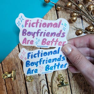 Fictional Boyfriends Are Better Bookish Romance Vinyl StickerBook Boyfriend Gift Romance Reader Accessory Booktok Laptop Water Bottle Decal