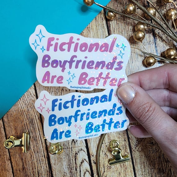 Fictional Boyfriends Are Better Sticker - Romance Reader Gift