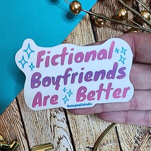 Fictional Boyfriends Are Better Bookish Romance Vinyl StickerBook Boyfriend Gift Romance Reader Accessory Booktok Laptop Water Bottle Decal