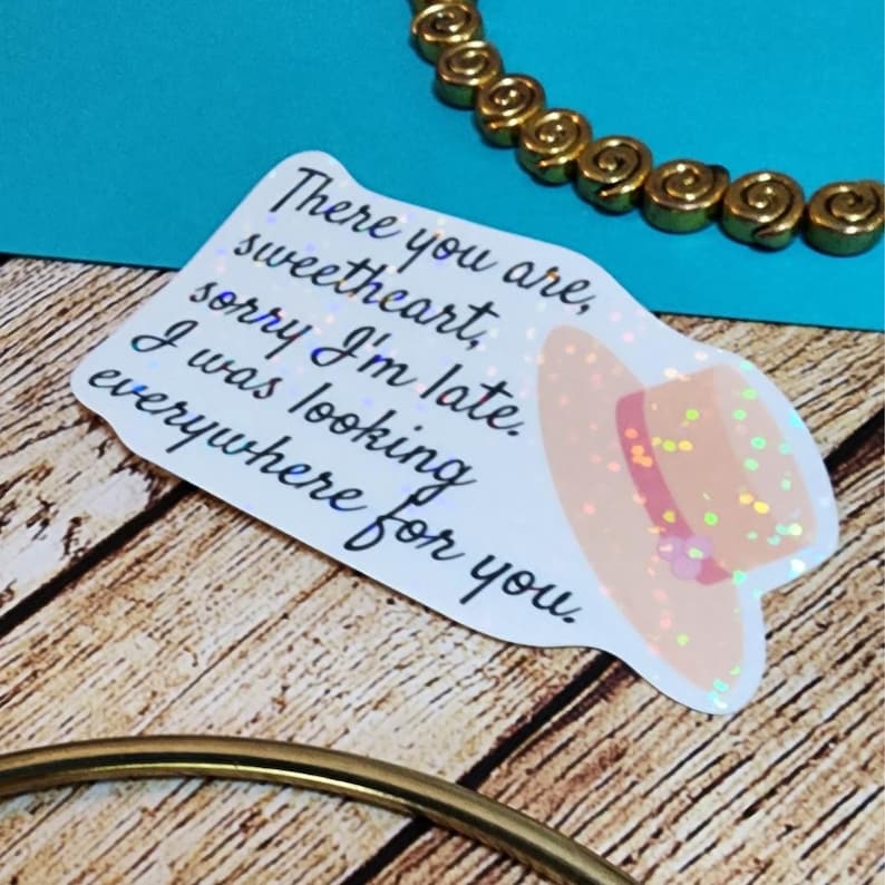 There You Are Sweetheart Sorry I’m Late I Was Looking Everywhere For You Vinyl Sticker Howl’s Moving Castle Studio Ghibli Anime Gift
Quote says, "There you are, sweetheart, sorry I'm late. I was looking everywhere for you." Sophie's straw hat on the right side.