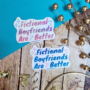 Fictional Boyfriends Are Better Bookish Romance Vinyl StickerBook Boyfriend Gift Romance Reader Accessory Booktok Laptop Water Bottle Decal