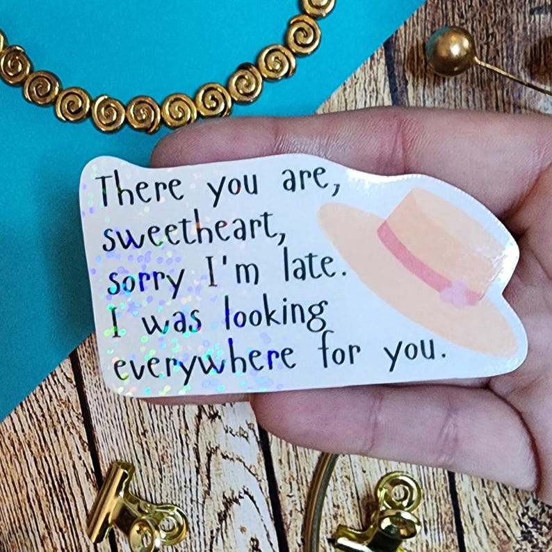 There You Are Sweetheart Sorry I’m Late I Was Looking Everywhere For You Vinyl Sticker Howl’s Moving Castle Studio Ghibli Anime Gift
Quote says, "There you are, sweetheart, sorry I'm late. I was looking everywhere for you." Sophie's straw hat on the right side.