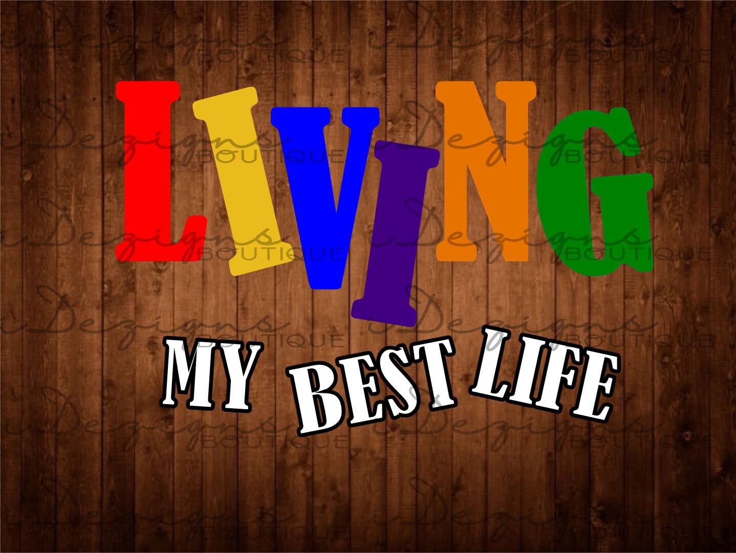 Living My Best Life PNG/SVG File Cut File Custom Shirt Prints Etsy