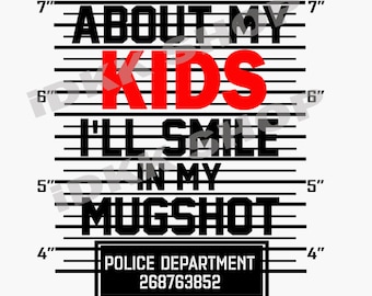 ABOUT MY, I&#39;ll Smile In My Mugshot SVG Bundle, Cut File, Tshirt Design, Instant Download,
