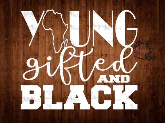 Download Young Gifted and Black SVG cut file Black history Make ...