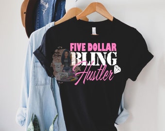Five Dollar Bling Hustler Tshirt, Custom Jewelry Consultant Shirt, Jewelry Seller Shirt, Custom Shirts