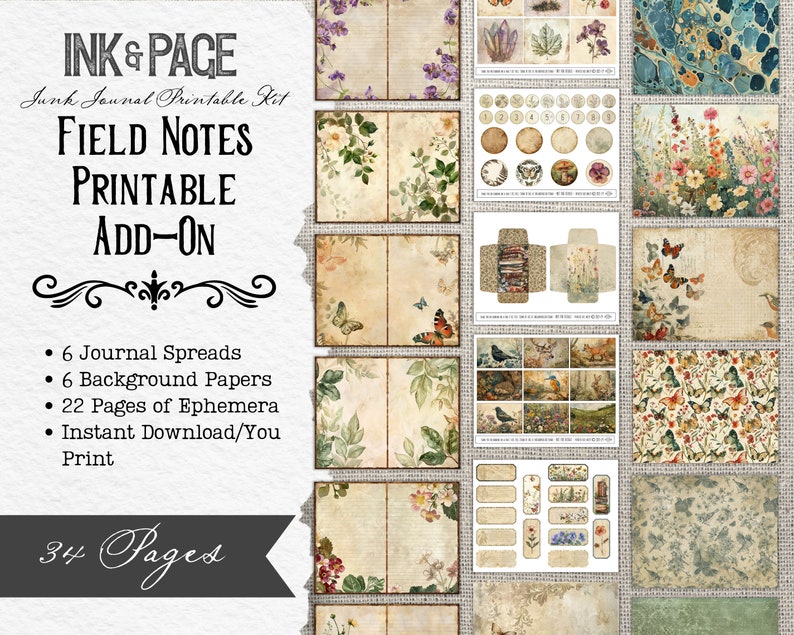May include: A printable junk journal kit with a nature theme. The kit includes 6 journal spreads, 6 background papers, 22 pages of ephemera, and 34 pages total. The kit is titled "Field Notes Printable Add-On".
