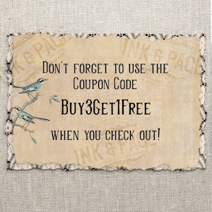 May include: A vintage-style coupon code graphic with a distressed background and two blue birds perched on branches. The text reads "Don't forget to use the coupon code BUY3GET1FREE when you check out!"