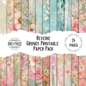Reverie Printable Paper Pack Pretty Grungy Digital Download Magical Junk Journal Enchanted Distressed Pages Vintage Florals Papercrafting