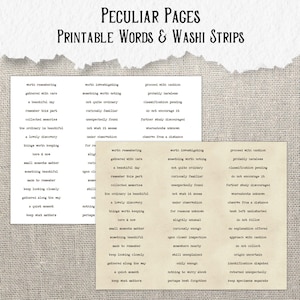 May include: A set of printable sheets titled Peculiar Pages Printable Words & Washi Strips, featuring columns of black typewriter-style text phrases on both a white background and a beige, aged-paper background with various descriptive phrases.
