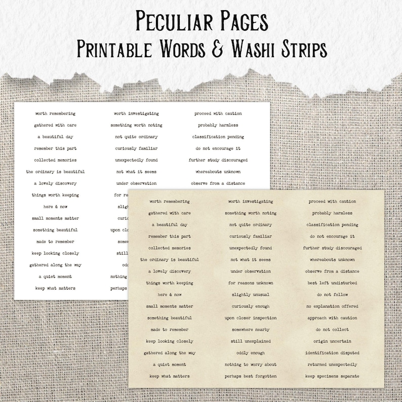 May include: A set of printable sheets titled Peculiar Pages Printable Words & Washi Strips, featuring columns of black typewriter-style text phrases on both a white background and a beige, aged-paper background with various descriptive phrases.