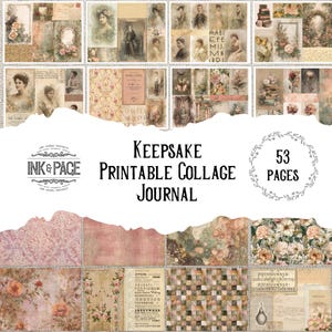 May include: A printable collage journal with a vintage aesthetic. The design features a collection of antique images, floral patterns, and handwritten text. The journal includes 53 pages. The text on the image reads "Keepsake Printable Collage Journal".